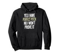 Yes I Have Perfect Pitch No I Won’t Prove It Joke Pullover Hoodie