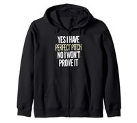 Yes I Have Perfect Pitch No I Won’t Prove It Joke Zip Hoodie