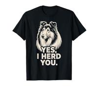 Yes I Herd You Funny Rough Collie Herding Dog T-Shirt