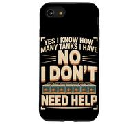 Yes I Know How Many Tanks I Have No I Don't Need Help Case for iPhone SE (2020) / 7/8