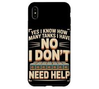 Yes I Know How Many Tanks I Have No I Don't Need Help Case for iPhone XS Max