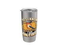 Yes I Know I Am On Fire Welder Metal Worker Stainless Steel Insulated Tumbler