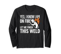 Yes I Know I Am On Fire Welder Welding Identity Humor Long Sleeve T-Shirt
