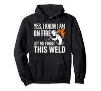Yes I Know I Am On Fire Welder Welding Identity Humor Pullover Hoodie