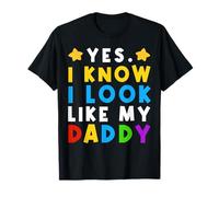 Yes I Know I Look Like My Daddy - Funny Baby New Dad Toddler T-Shirt