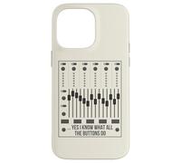 Yes I Know What All The Buttons Do Audio Engineer Mixer Boar Case for iPhone 14 Pro Max