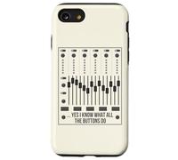 Yes I Know What All The Buttons Do Audio Engineer Mixer Boar Case for iPhone SE (2020) / 7/8