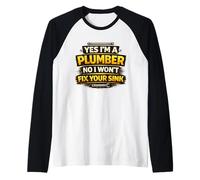 Yes I’m A Plumber No I Won’t Fix Your Sink Funny Plumber Raglan Baseball Tee