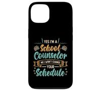 Yes I´m A School Counselor No I Won´t Change Your Schedule Case for iPhone 13