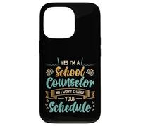 Yes I´m A School Counselor No I Won´t Change Your Schedule Case for iPhone 13 Pro