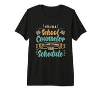 Yes I´m A School Counselor No I Won´t Change Your Schedule Premium T-Shirt