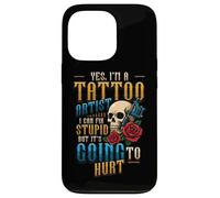 Yes I’m A Tattoo Artist I Can Fix Stupid Tattoo Studio Case for iPhone 13 Pro