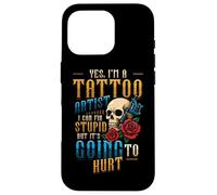 Yes I’m A Tattoo Artist I Can Fix Stupid Tattoo Studio Case for iPhone 16 Pro