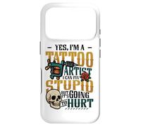 Yes I’m A Tattoo Artist I Can Fix Stupid Tattoo Studio Case for iPhone 17 Pro