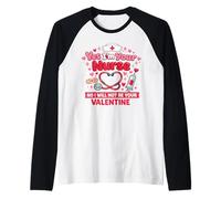Yes I’m Your Nurse No I Will Not Be Your Valentine Funny Raglan Baseball Tee