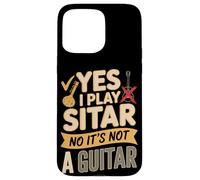 Yes I Play Sitar No It's Not A Guitar - Sitar Player Case for iPhone 15 Pro Max