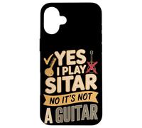 Yes I Play Sitar No It's Not A Guitar - Sitar Player Case for iPhone 16 Plus