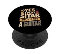 Yes I Play Sitar No It's Not A Guitar - Sitar Player PopSockets Adhesive PopGrip