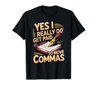 Yes I Really Do Get Paid to Move Commas Copywriter Value Graphic T-Shirt