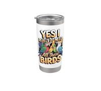 Yes I Really Do Need All These Birds Parrot Owner Stainless Steel Insulated Tumbler