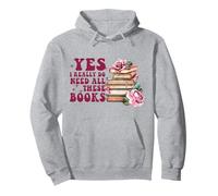 Yes I Really Do Need All These Books Bookworm Reading Pullover Hoodie