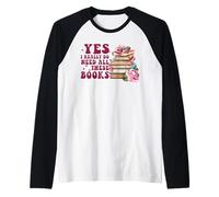 Yes I Really Do Need All These Books Bookworm Reading Raglan Baseball Tee