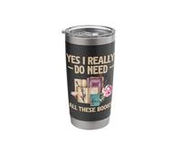 Yes I Really Do Need All These Books Bookworm Reading Stainless Steel Insulated Tumbler