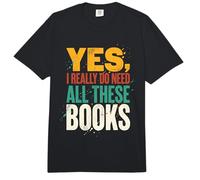Yes I Really Do Need All These Books Funny Reader Comfort Colors Adult Heavyweight T-Shirt
