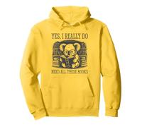 Yes I Really Do Need All These Books Pullover Hoodie