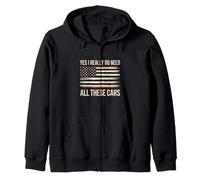 Yes I Really Do Need All These Cars Auto Collector Theme Zip Hoodie