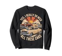 Yes I Really Do Need All These Cars Engine Garage Mechanic Sweatshirt