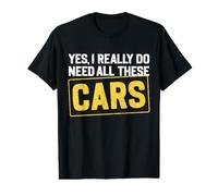 Yes I Really Do Need All These Cars Funny Car Mechanic Mens Value Graphic T-Shirt