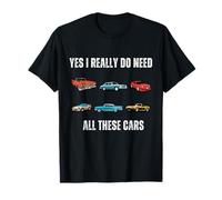 Yes I Really Do Need All These Cars Funny Garage Mechanic T-Shirt
