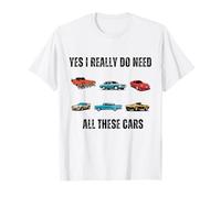 Yes I Really Do Need All These Cars Funny Garage Mechanic T-Shirt