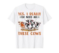 Yes I Really Do Need All These Cows Dairy Farmer Cow Lover T-Shirt