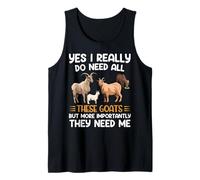 Yes I Really Do Need All These Goats But More Importantly Th Tank Top