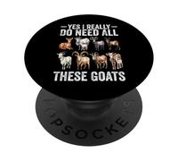 Yes I Really Do Need All These Goats - Goat Lover Farmer PopSockets Adhesive PopGrip