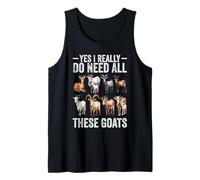 Yes I Really Do Need All These Goats - Goat Lover Farmer Tank Top