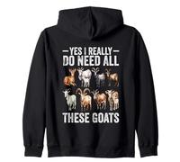 Yes I Really Do Need All These Goats - Goat Lover Farmer Zip Hoodie