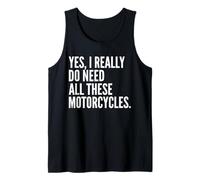 Yes I Really Do Need All These Motorcycles Funny Garage Tank Top
