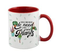 yes i Really do Need All These Plants Perfect for Plant Lover Birthday, Christmas Coffee Tea Cocoa Soup Daily use Inside Coloured Ceramic Cup Mug. (Red)