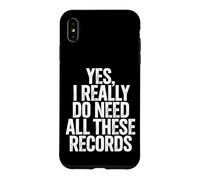 Yes I Really Do Need All These Records Case for iPhone XS Max