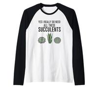 Yes I Really Do Need All These Succulents Raglan Baseball Tee