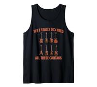 Yes I Really Need All These Guitars Musician Humor Tank Top
