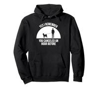 Yes I Remember You Canceled An Hour Before Dog Sitter Pullover Hoodie