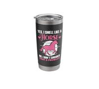 Yes I Smell Like A Horse No I Don't Think That's a Problem Stainless Steel Insulated Tumbler