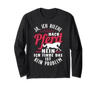 Yes I smell like horse Long Sleeve T-Shirt