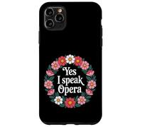 Yes I Speak Opera Theater Singer Performer |- Case for iPhone 11 Pro Max