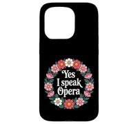 Yes I Speak Opera Theater Singer Performer |- Case for iPhone 15 Pro