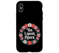 Yes I Speak Opera Theater Singer Performer |- Case for iPhone X/XS